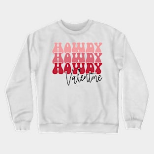 Howdy Valentine Crewneck Sweatshirt